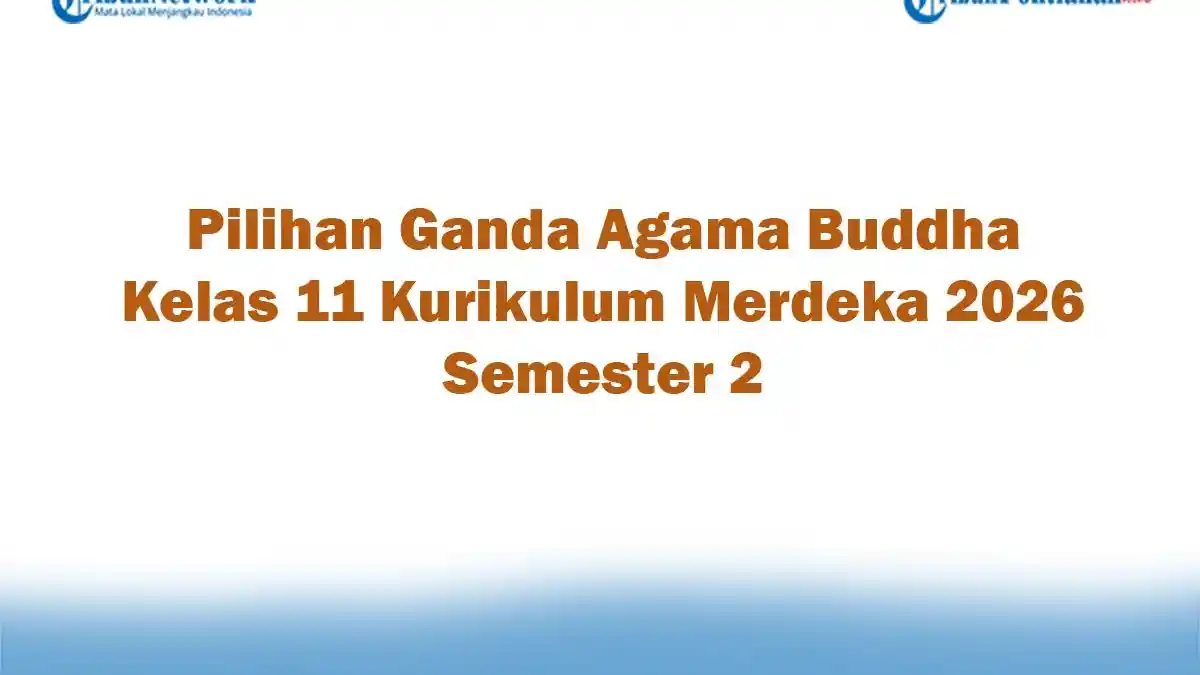 10 Rahasia Lulus Ujian dengan Bank Soal Agama Budha Kelas 11 Semester 2 yang Wajib Tahu