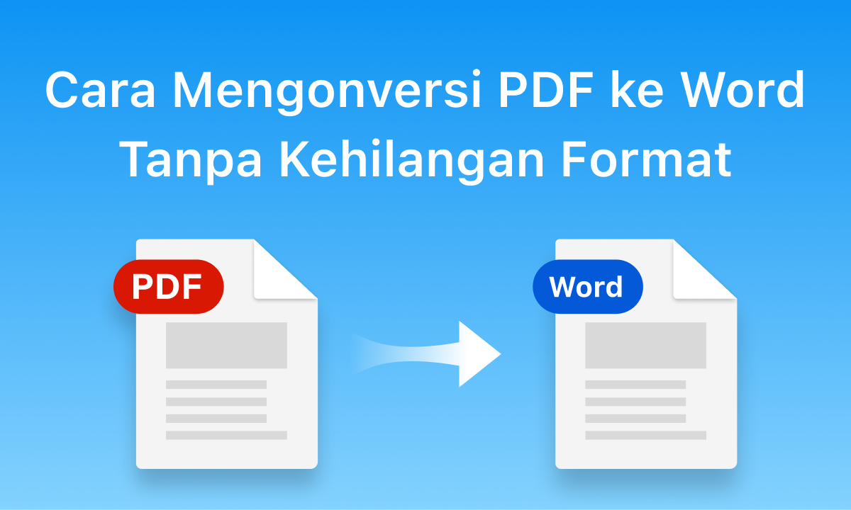 Cara Mengonversi PDF ke Word Tanpa Kehilangan Format Cara Mengonversi PDF ke Word Tanpa Kehilangan Format