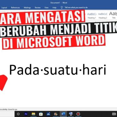 7 Rahasia Ampuh Cara Mengatasi Word yang Spasinya Berubah Agar Tulisan Kembali Rapi