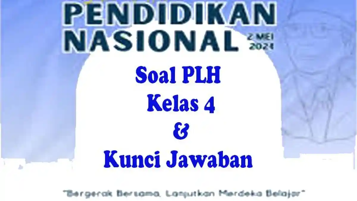 40 Paket Soal Ulangan PLH Kelas 4 SD Semester 2 Pilihan dan Jawaban 40 Paket Soal Ulangan PLH Kelas 4 SD Semester 2 Pilihan dan Jawaban
