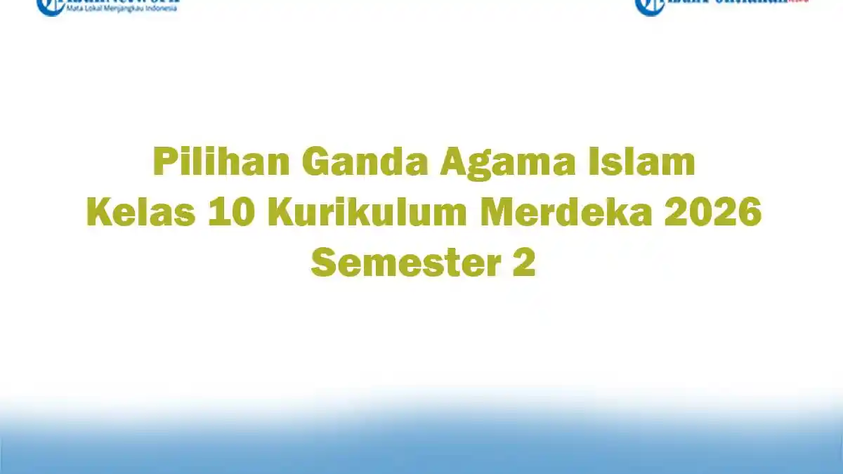 7 Rahasia Sukses Ujian dengan Bank Soal Agama Islam Kelas 10 Semester 2 Kurikulum 2013