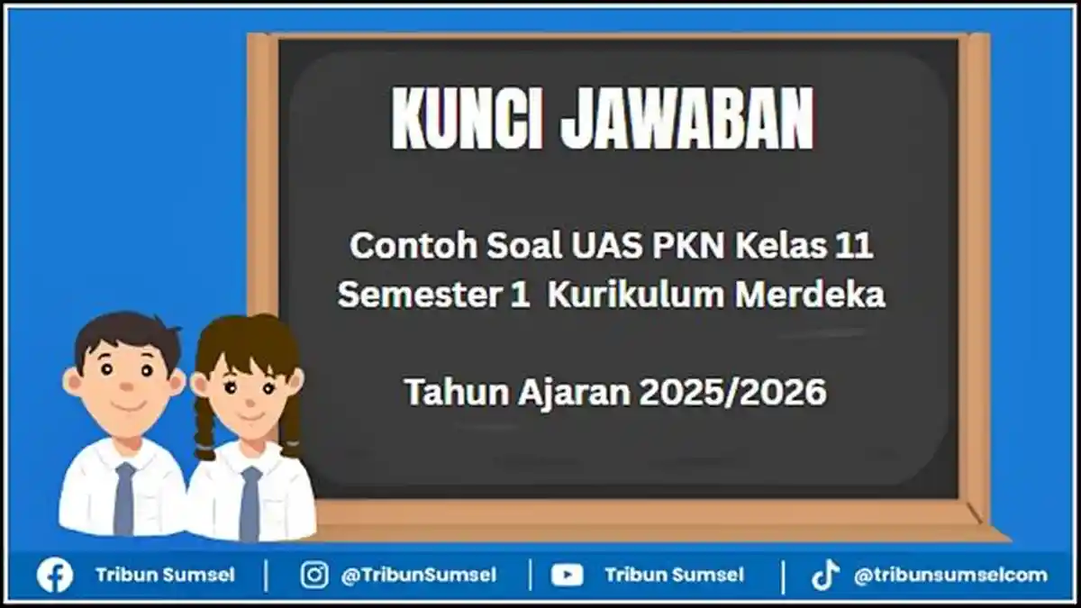 Ternyata 7 Soal PKN Kelas 11 Semester 1 Beserta Jawabannya Ini Sering Bikin Salah
