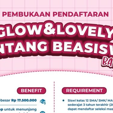 5 Alasan Kamu Wajib Daftar Beasiswa Glow and Lovely 2024